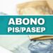 Como será PAGO o abono PIS/Pasep 2021? Veja valor e calendário previsto