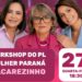 Workshop do PL Mulher Paraná será realizado em Jacarezinho no dia 27 de maio